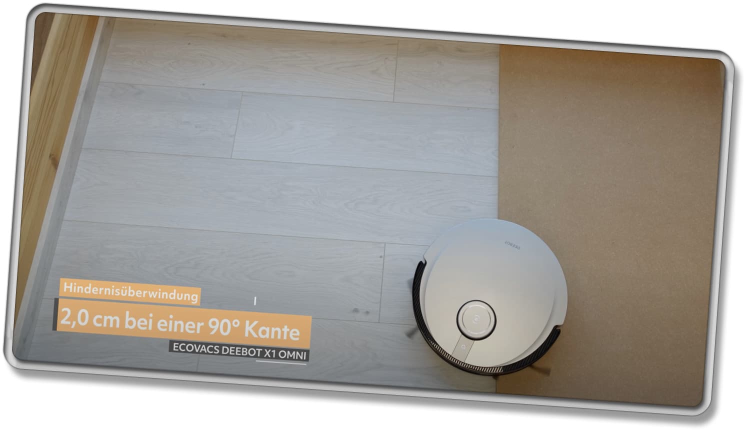 Der ECOVACS DEEBOT X1 OMNI konnte im Test eine scharfe Kante mit einer Höhe von 2 cm überwinden.